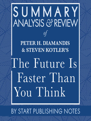 cover image of Summary, Analysis, and Review of Peter H. Diamandis and Steven Kotler's the Future Is Faster Than You Think